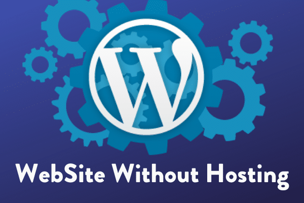 How to Make a WordPress Website without Hosting (Best Guide) USA